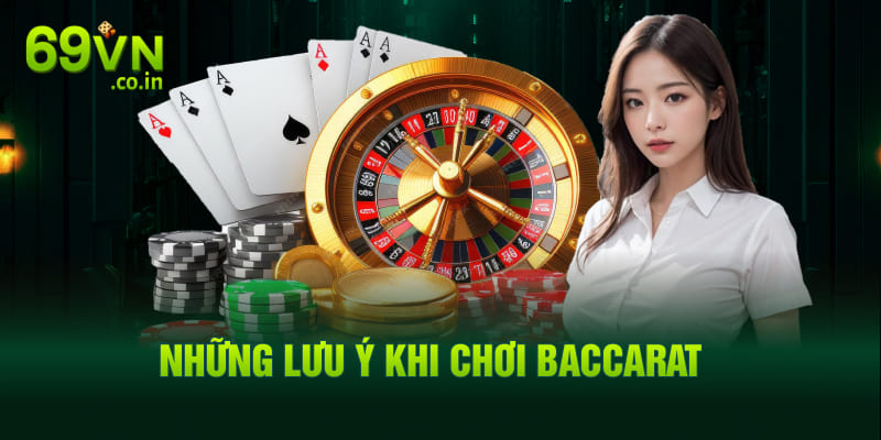 Những lưu ý khi chơi Baccarat Những lưu ý khi chơi Baccarat