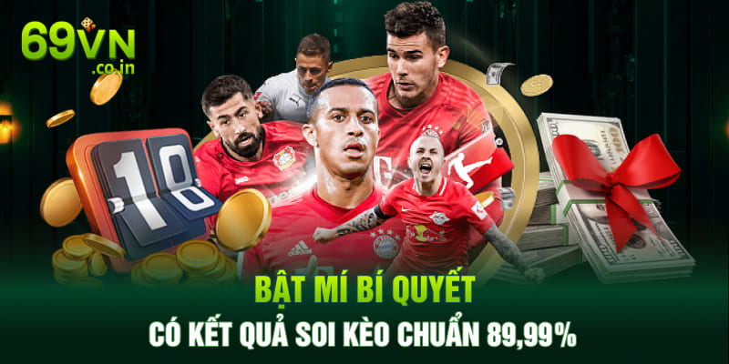 Bật mí bí quyết có kết quả soi kèo chuẩn 89,99% Bật mí bí quyết có kết quả soi kèo chuẩn 89,99%