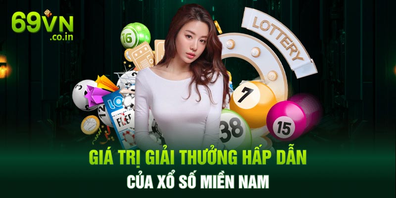 Giá trị giải thưởng hấp dẫn của xổ số miền Nam Giá trị giải thưởng hấp dẫn của xổ số miền Nam