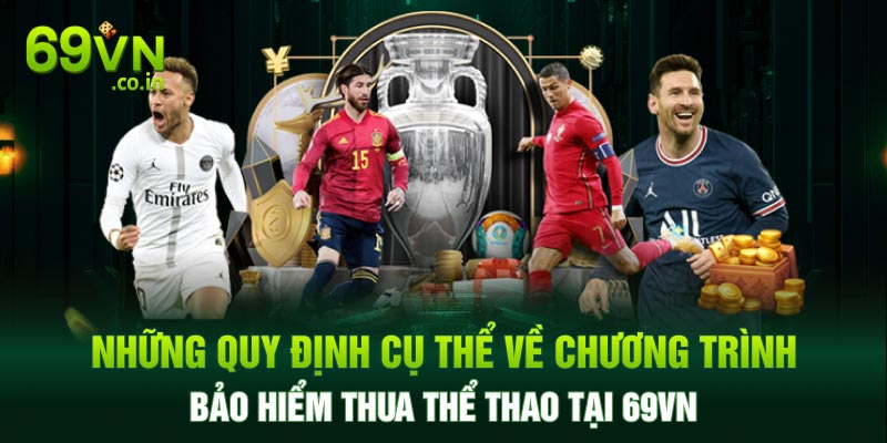Những quy định cụ thể về chương trình bảo hiểm thua thể thao tại 69vn Những quy định cụ thể về chương trình bảo hiểm thua thể thao tại 69vn