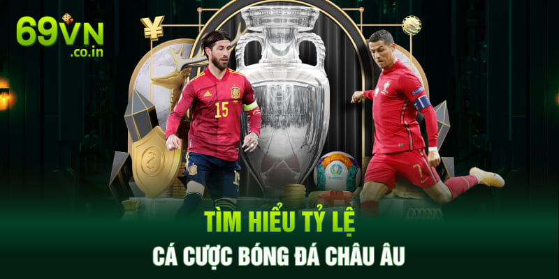 Tìm hiểu tỷ lệ cá cược bóng đá châu Âu Tìm hiểu tỷ lệ cá cược bóng đá châu Âu