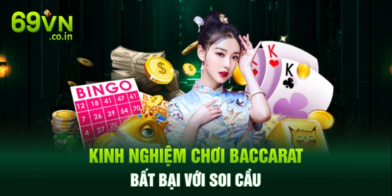 Kinh nghiệm chơi Baccarat bất bại với soi cầu Kinh nghiệm chơi Baccarat bất bại với soi cầu