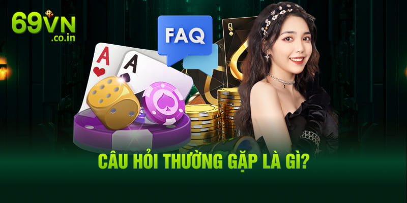 Câu hỏi thường gặp là gì? Câu hỏi thường gặp là gì?