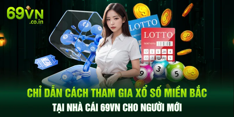 Chỉ dẫn cách tham gia XSMB tại nhà cái 69VN Chỉ dẫn cách tham gia XSMB tại nhà cái 69VN