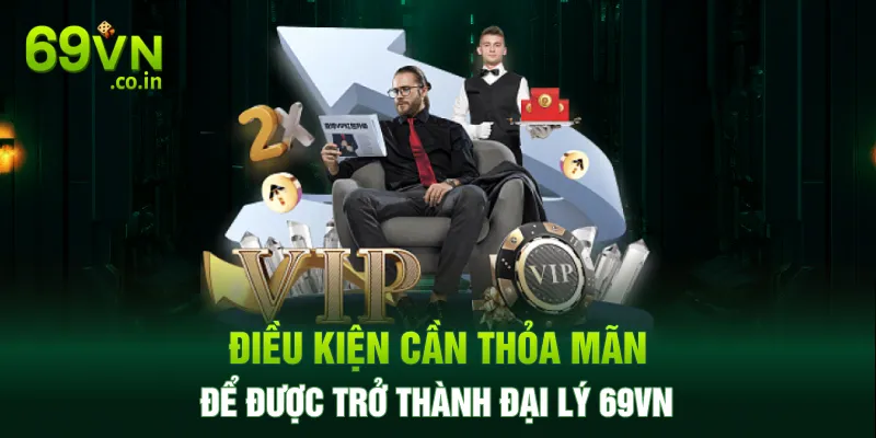 Điều kiện cần thỏa mãn để được trở thành đại lý nhà cái thành công Điều kiện cần thỏa mãn để được trở thành đại lý nhà cái thành công