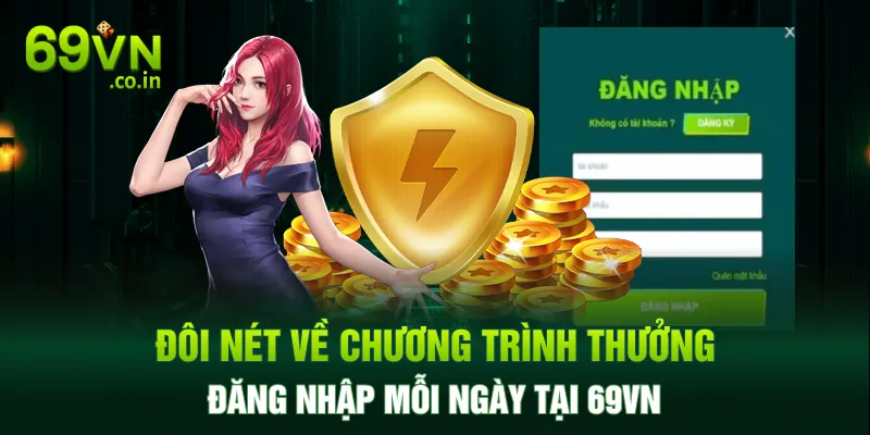 Đôi nét về chương trình thưởng đăng nhập mỗi ngày tại 69VN Đôi nét về chương trình thưởng đăng nhập mỗi ngày tại 69VN