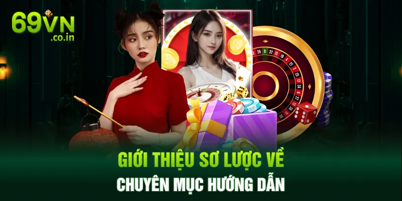 Giới thiệu sơ lược về chuyên mục hướng dẫn Giới thiệu sơ lược về chuyên mục hướng dẫn