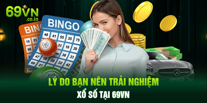 Lý do bạn nên trải nghiệm xổ số tại 69VN Lý do bạn nên trải nghiệm xổ số tại 69VN