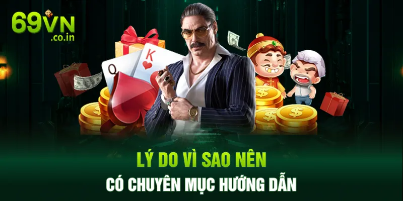Lý do vì sao nên có chuyên mục hướng dẫn Lý do vì sao nên có chuyên mục hướng dẫn