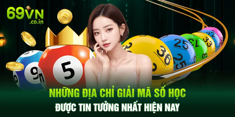 Những địa chỉ giải mã số học được tin tưởng nhất hiện nay Những địa chỉ giải mã số học được tin tưởng nhất hiện nay