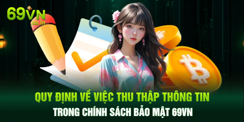 Quy định về việc thu thập thông tin trong chính sách bảo mật 69VN Quy định về việc thu thập thông tin trong chính sách bảo mật 69VN